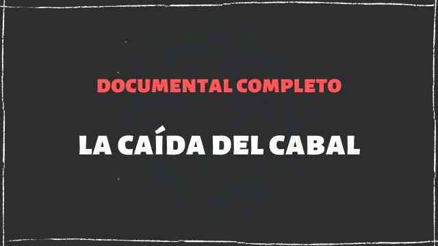 La Caida Del Cabal Documental Completo